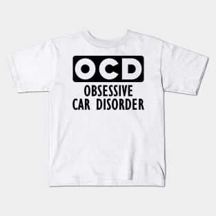 Car lover - Obsessive car disorder Kids T-Shirt